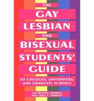 The Gay, Lesbian, and Bisexual Student's Guide to Colleges, Universities, and Graduate Schools