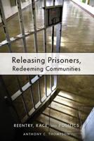 Releasing Prisoners, Redeeming Communities