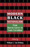 Modern Black Nationalism from Marcus Garvey to Louis Farrakhan