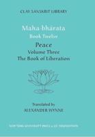 Mahabharata. Book Twelve Peace: The Book of Liberaation