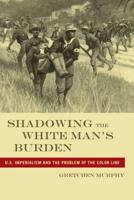 Shadowing the White Man's Burden