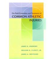 On-Field Evaluation and Treatment of Common Athletic Injuries