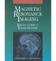 Magnetic Resonance Imaging Study Guide And Exam Review