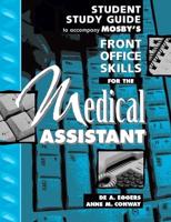 Study Guide to Accompany Mosby's Front Office Skills for the Medical Assistant