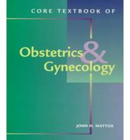 Core Textbook of Obstetrics & Gynecology