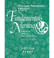Procedure Performance Checklists to Accompany Fundamentals of Nursing