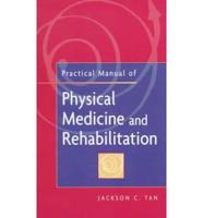 Practical Manual of Physical Medicine and Rehabilitation