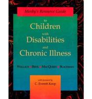 Mosby's Resource Guide to Children With Disabilities and Chronic Illness
