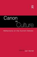 Canon Vs. Culture : Reflections on the Current Debate