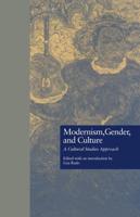 Modernism, Gender, and Culture: A Cultural Studies Approach