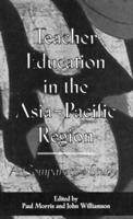 Teacher Education in the Asia-Pacific Region : A Comparative Study