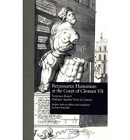 Renaissance Humanism at the Court of Clement VII