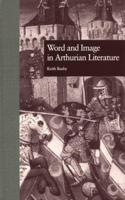 Word and Image in Arthurian Literature