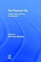 The Physical City: Public Space and the Infrastructure