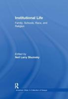 Institutional Life: Family, Schools, Race, and Religion
