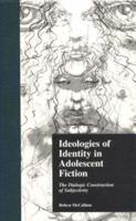 Ideologies of Identity in Adolescent Fiction: The Dialogic Construction of Subjectivity