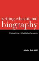 Writing Educational Biography : Explorations in Qualitative Research