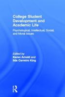 College Student Development and Academic Life: Psychological, Intellectual, Social and Moral Issues