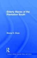 Elderly Slaves of the Plantation South