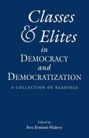 Classes and Elites in Democracy and Democratization : A Collection of Readings