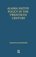 Alaska Native Policy in the Twentieth Century