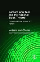 Barbara Ann Teer and the National Black Theatre : Transformational Forces in Harlem