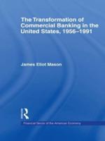 The Transformation of Commerical Banking in the United States, 1956-1991