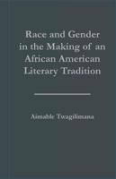 Race and Gender in the Making of an African American Literary Tradition