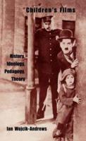 Children's Films : History, Ideology, Pedagogy, Theory