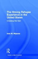 The Hmong Refugee Experience in the United States