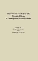 Theoretical Foundations and Biological Bases of Development in Adolescence