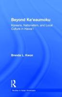 Beyond Ke'eaumoku: Koreans, Nationalism, and Local Culture in Hawai'i