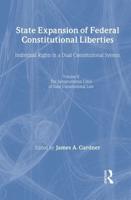State Expansion of Federal Constitutional Liberties