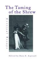 The Taming of the Shrew : Critical Essays