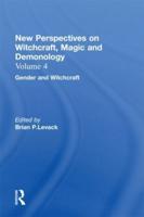 Gender and Witchcraft: New Perspectives on Witchcraft, Magic, and Demonology