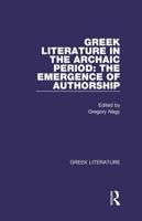 Greek Literature in the Archaic Period: The Emergence of Authorship: Greek Literature