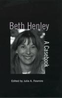 Beth Henley : A Casebook