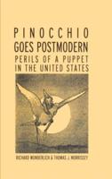 Pinocchio Goes Postmodern : Perils of a Puppet in the United States