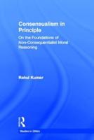 Consensualism in Principle: On the Foundations of Non-Consequentialist Moral Reasoning