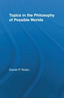 Topics in the Philosophy of Possible Worlds