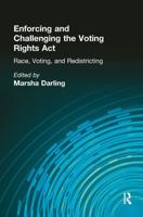 Enforcing and Challenging the Voting Rights Act: Race, Voting, and Redistricting