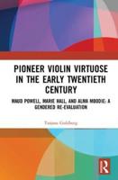 Pioneer Female Violin Virtuosi in the Early Twentieth Century
