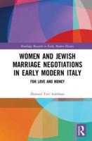 Women and Jewish Marriage Negotiations in Early Modern Italy