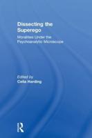 Dissecting the Superego: Moralities Under the Psychoanalytic Microscope