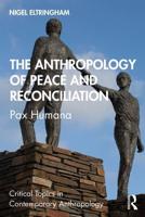 The Anthropology of Peace and Reconciliation: Pax Humana