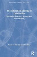 The Education Ecology of Universities: Integrating Learning, Strategy and the Academy