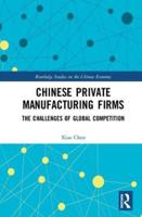 Chinese Private Manufacturing Firms: The Challenges of Global Competition