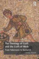 The Theology of Craft and the Craft of Work