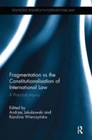 Fragmentation Vs the Constitutionalisation of International Law