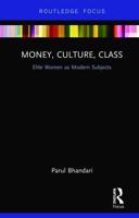 Money, Culture, Class: Elite Women as Modern Subjects